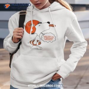 This For All U Browns Haters Shirt 2 this for all u browns haters shirt hoodie 3