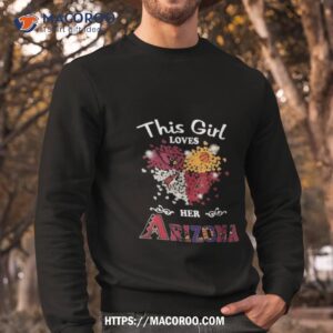 this girl loves her arizona team sport cardinals x diamondbacks x phoenix suns x coyotes 2023 hearshirt sweatshirt