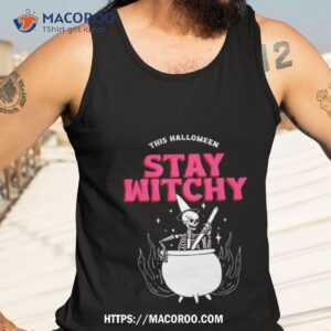 This Halloween Stay Witchy Skeleton 2023 Shirt 3 this halloween stay witchy skeleton 2023 shirt tank top 3