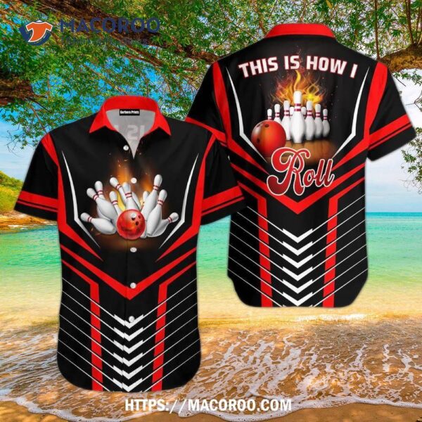 This Is How I Roll Bowling Black Red Aloha Hawaiian Shirt