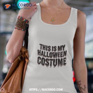 this is my halloween costume shirt tank top 4