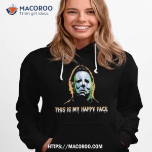 This Is My Happy Face Michael Myers Halloween 2023 Shirt