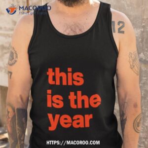this is the year orange and brown shirt tank top
