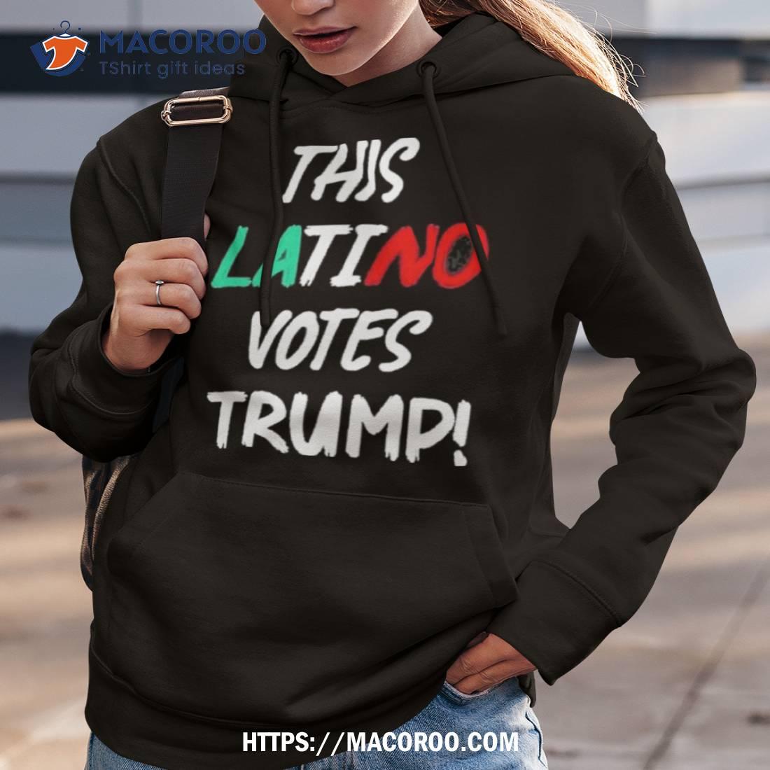 This Latino Votes Trump T Shirt This Latino Votes Trump T Shirt