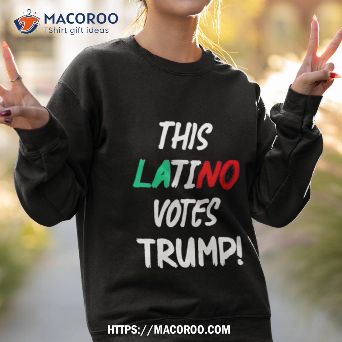 This Latino Votes Trump T Shirt This Latino Votes Trump T Shirt