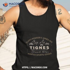 tignes winter sports fluffy powder amp aprs ski shirt tank top 3
