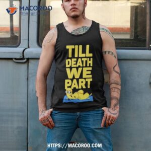 till death we part eating ass minions shirt tank top 2