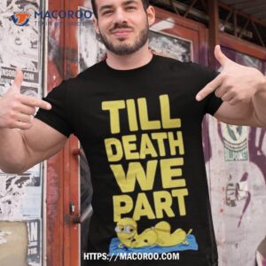 Till Death We Part Eating Ass Minions Shirt