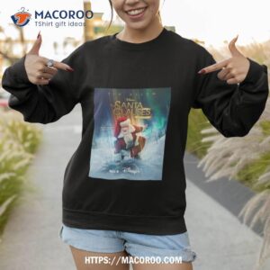 tim allen the santa clauses tis the new season not all heroes wear capes on disney plus t shirt sweatshirt 1