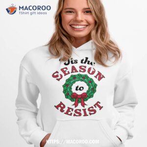 tis the season to resist anti trump christmas shirt hoodie 1