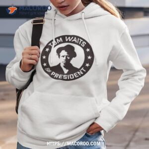tom waits for president logo shirt hoodie 3