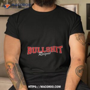Tom Wolfe   Bullshit Reigns Shirt