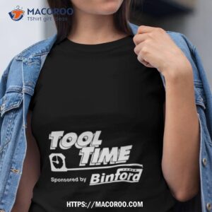 tool time sponsored by binford tools shirt tshirt