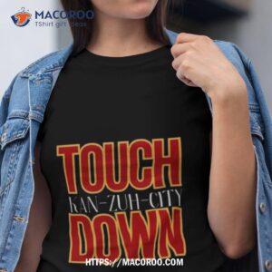 Touch Down Kan Zuh City Shirt