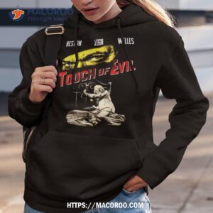 touch of evil poster shirt hoodie 3