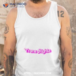 trans rights barbie movie sshirt tank top