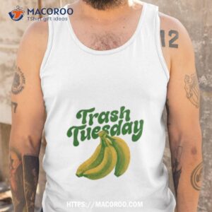 trash tuesday banana shirt tank top