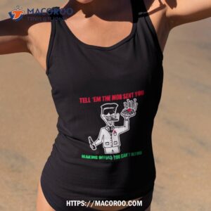 Travis J Davidson Tell ’em The Mob Sent You Making Offers You Can’t Refuse Shirt