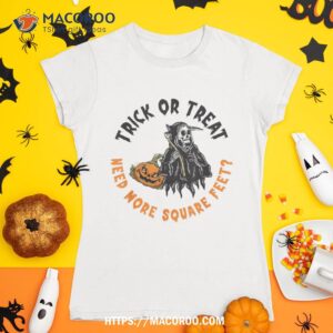 trick or treat spooky witch halloween need more square feet shirt tshirt 1