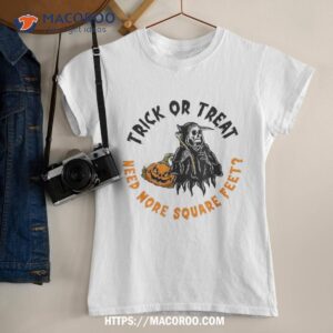 trick or treat spooky witch halloween need more square feet shirt tshirt 4