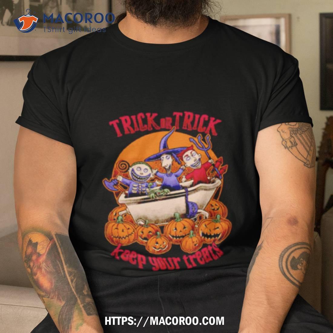 Trick Or Trick Keep Your Treats Shirt Trick Or Trick Keep Your Treats Shirt