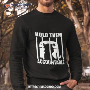 trump hold them accountable shirt sweatshirt