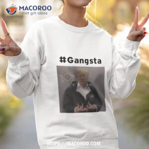 trump mugshot gangsta shirt sweatshirt 2