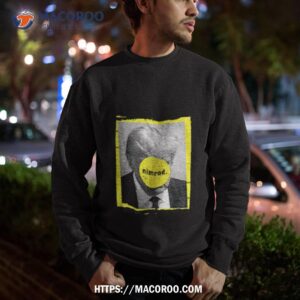 trump mugshot nimrod shirt sweatshirt