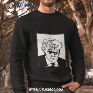 trump mugshot stencil shirt sweatshirt