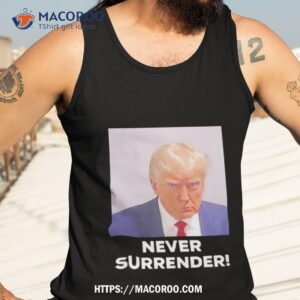 trump never surrender shirt tank top 3