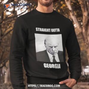 Trump Straight Outta Georgia Shirt 2 trump straight outta georgia shirt sweatshirt