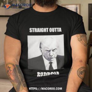 trump straight outta georgia shirt tshirt