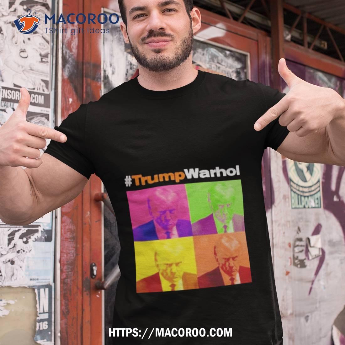 Trump Warhol Shirt Trump Warhol Shirt