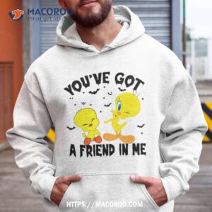 Tweety You’ve Got A Friend In Me Shirt