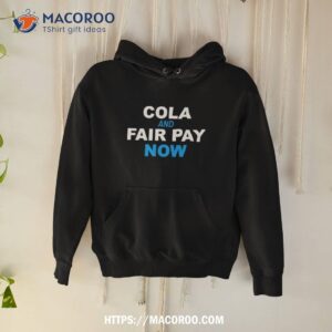 uaw local 2162 cola and fair pay now shirt hoodie