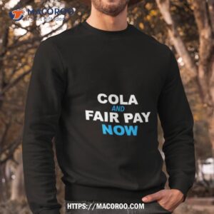 uaw local 2162 cola and fair pay now shirt sweatshirt