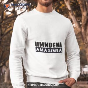 umndeni amasimba shirt sweatshirt