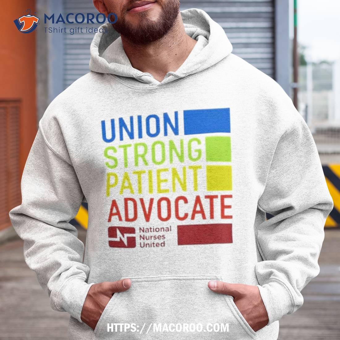 Union Strong Patient Advocate 2023 Shirt Hoodie