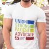 Union Strong Patient Advocate 2023 Shirt