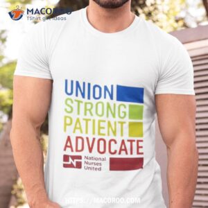 union strong patient advocate 2023 shirt tshirt