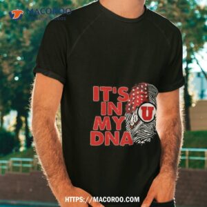 Utah Utes Football 2023 It’s In My Dna Shirt
