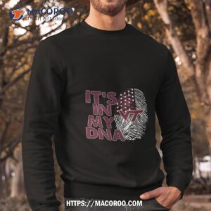 virginia tech hokies football 2023 it s in my dna shirt sweatshirt