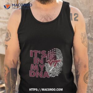 virginia tech hokies football 2023 it s in my dna shirt tank top