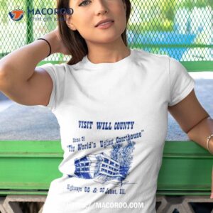 visit will county home of the world s ugliest courthouse shirt tshirt 1