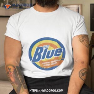Vote Blue Removes Stubborn Orange Stains Shirt