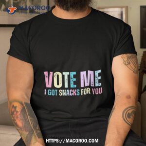 Vote Me I Got Snacks 4 U No Bg Shirt