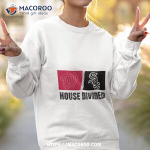 washington nationals vs chicago white sox house divided shirt sweatshirt 2