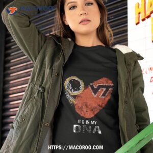 Washington Redskins And Virginia Tech Hokies Heartt It’s In My Dna 2023 Shirt