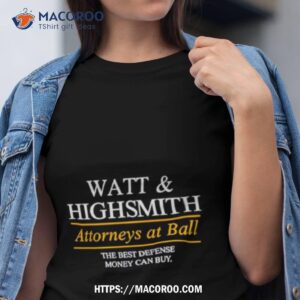 Watt And Highsmith Attorneys At Ball Shirt