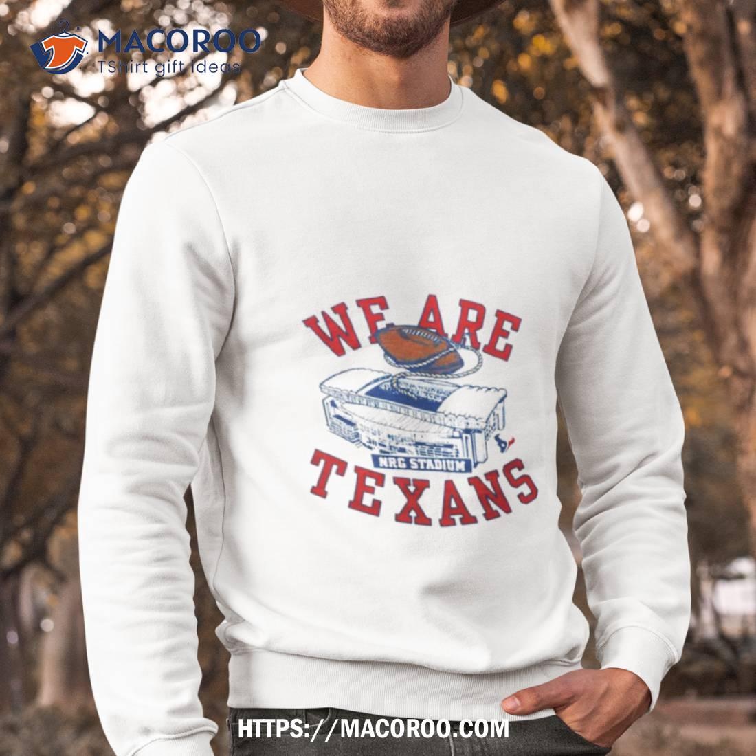 We Are Texans Shirt We Are Texans Shirt